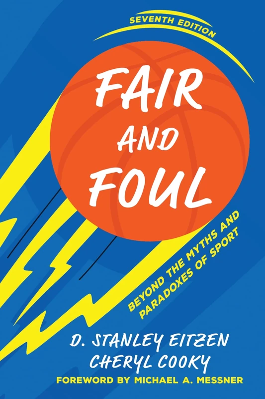 Fair and Foul: Beyond the Myths and Paradoxes of Sport
