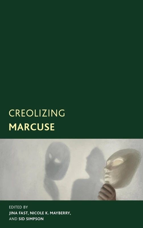 Creolizing Marcuse (Creolizing the Canon)