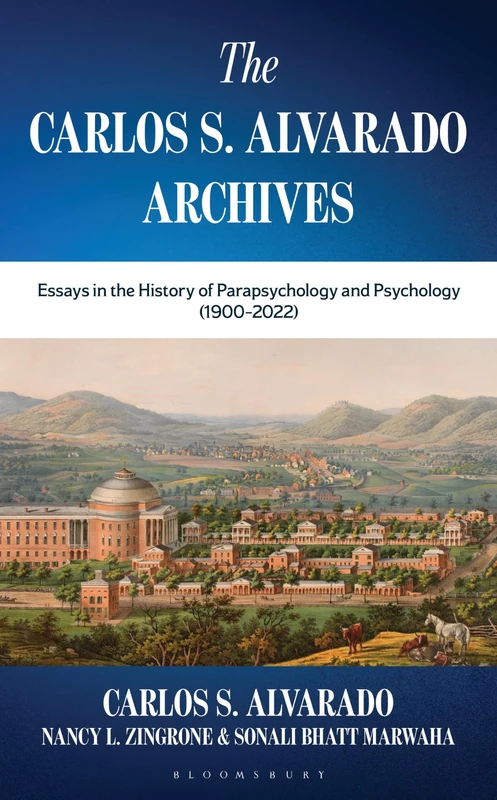 The Carlos S. Alvarado Archives: Essays in the History of Parapsychology and Psychology (1900–2022)