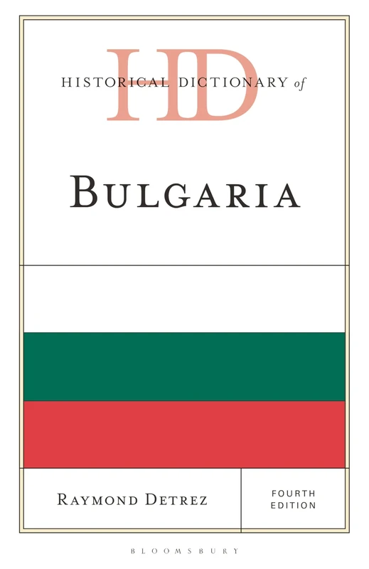 Historical Dictionary of Bulgaria (Historical Dictionaries of Europe)