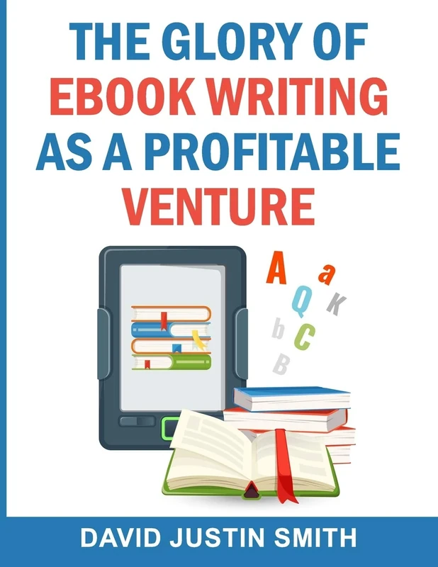 The Glory of Ebook Writing as a Profitable Venture