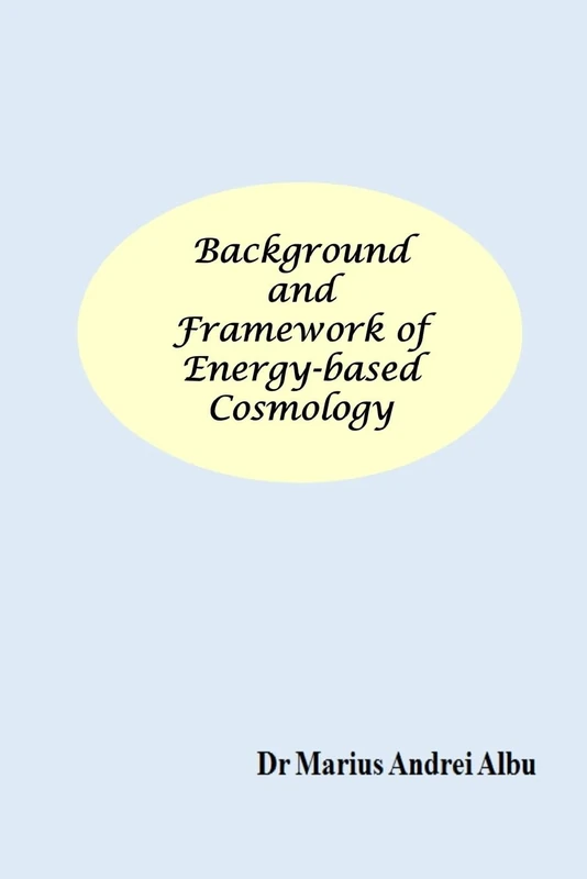 Background and Framework of Energy-based Cosmology - Image 1