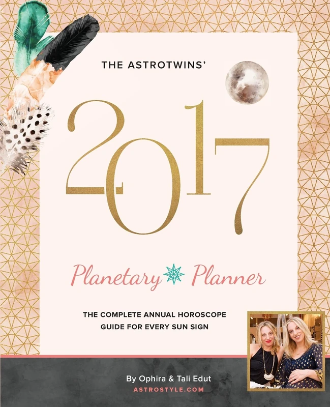 The AstroTwins' 2017 Planetary Planner: The Complete Annual Horoscope Guide for Every Sun Sign