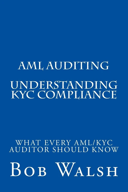 AML Auditing - Understanding KYC Compliance: Volume 1
