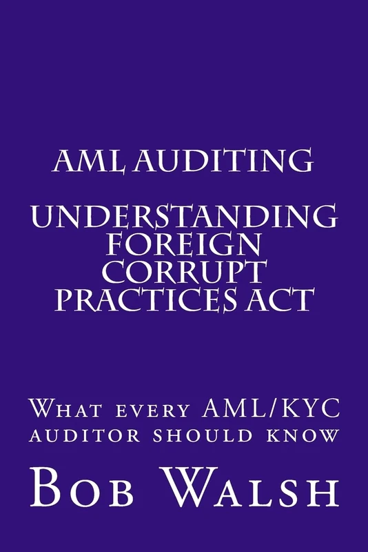 CREATESPACE AML Auditing - Understanding FCPA Volume 8