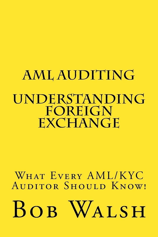 AML Auditing - Understanding Foreign Exchange: Volume 9