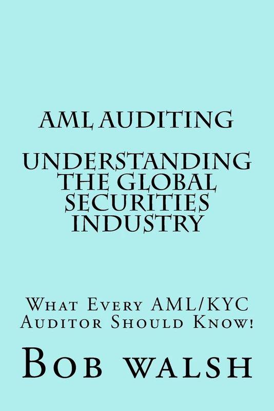 AML Auditing - Understanding Global Securities Industry: Volume 13