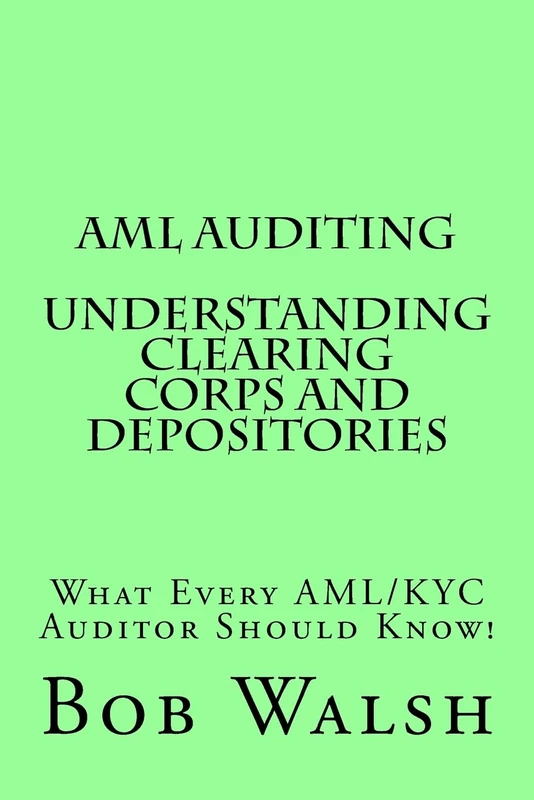 AML Auditing - Understanding Clearing Corps and Depositories: Volume 14