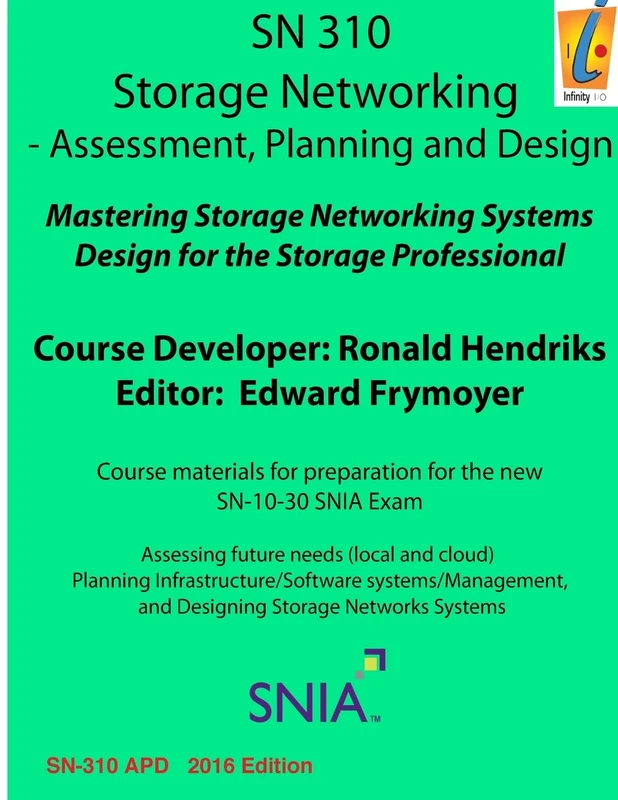 Storage Networking Assessment, Planning, and Design: SN 310: Volume 4