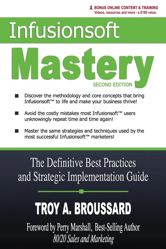 Infusionsoft Mastery: The Definitive Best Practices and Strategic Implementation Guide