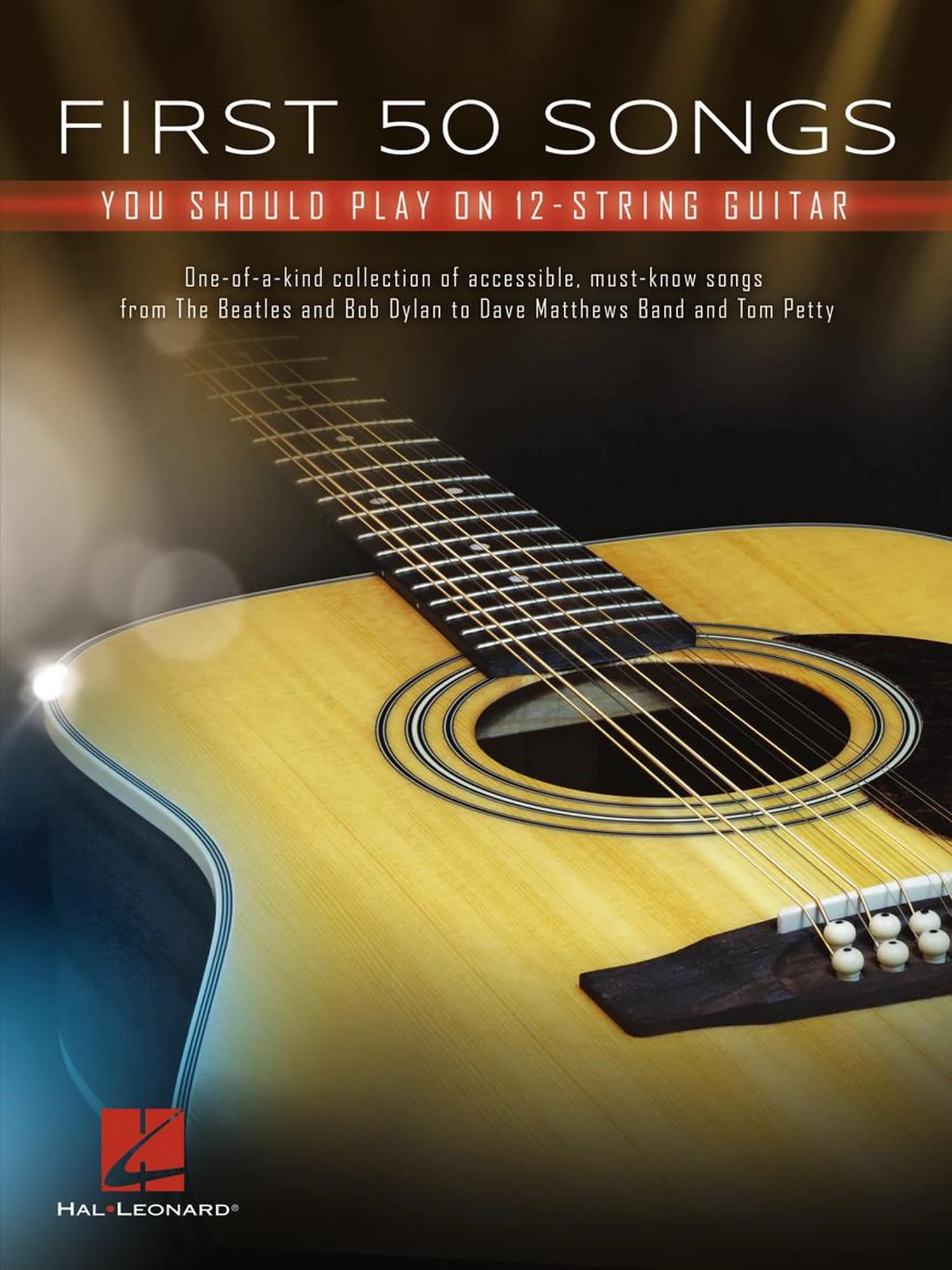 First 50 Songs You Should Play on 12-String Guitar | Chords, Tabs and Lyrics for Beginners | Learn Free Fallin', Hotel California and Wish You Were Here | Sheet Music for Acoustic Guitarists