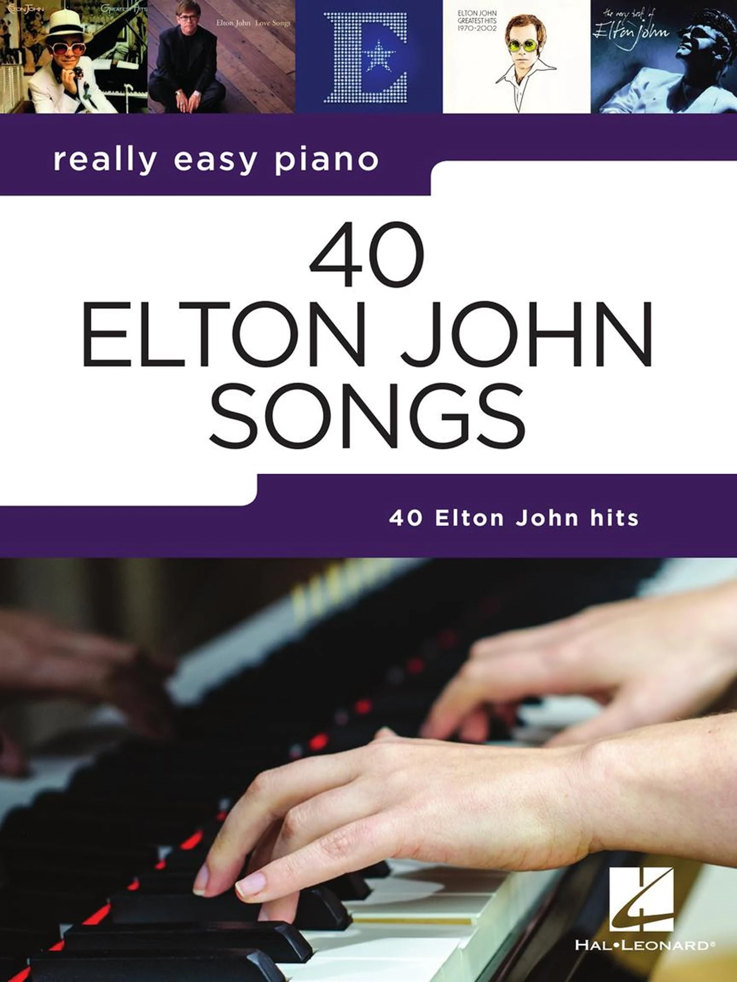 Really Easy Piano - 40 Elton John Songs | 40 Hit Songs for Piano | Songbook with Performance Tips | Beginner Sheet Music Arrangements | Pop Hits ... | Piano Sheet Music: Really Easy Piano Series