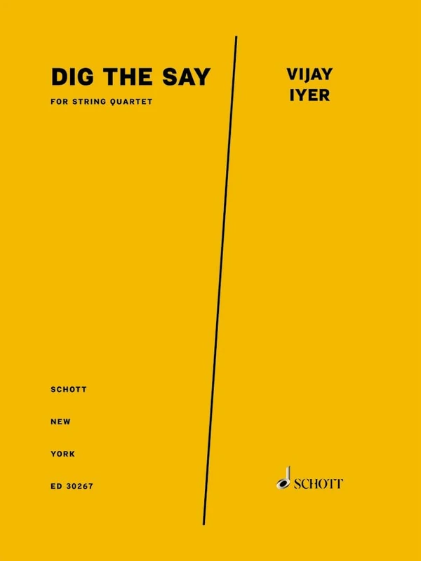 Dig the Say: for string quartet. string quartet. Partition et parties.