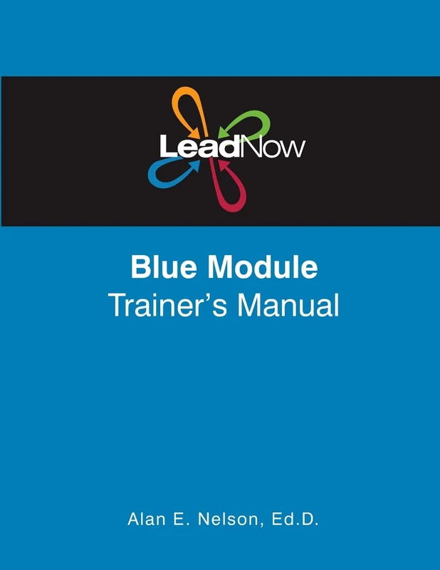 LeadNow Blue Module Trainer's Manual (LeadNow Training Curriculum Ages 10-13)