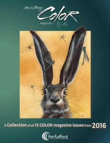 Ann Kullberg's COLOR Magazine: 2016: A collection of all 12 issues from 2016: Volume 3 (Ann Kullberg's COLOR magazine compilation)