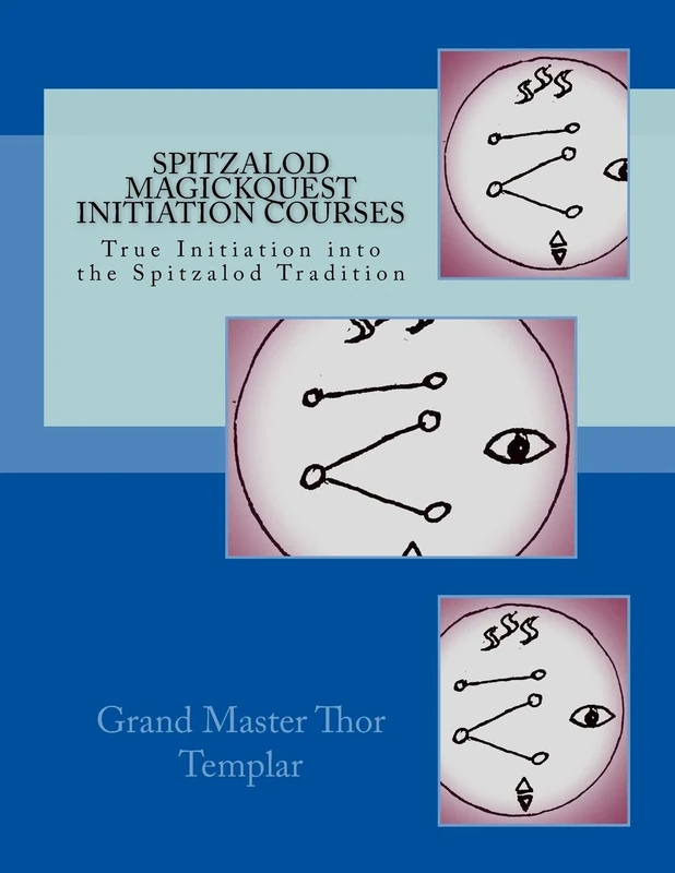 Spitzalod Magickquest Initiation Courses: True Initiation into the Spitzalod Tradition