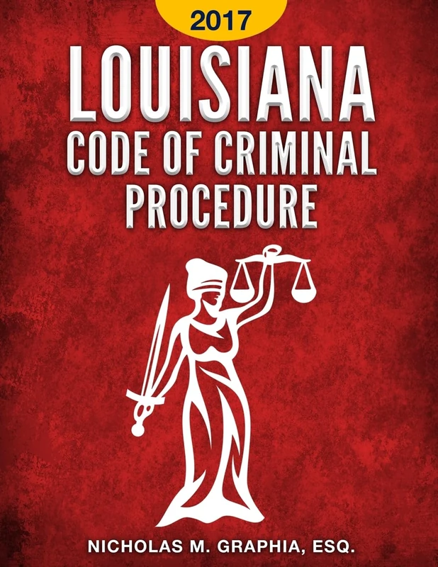 Louisiana Code of Criminal Procedure 2017 (Codes of Louisiana)