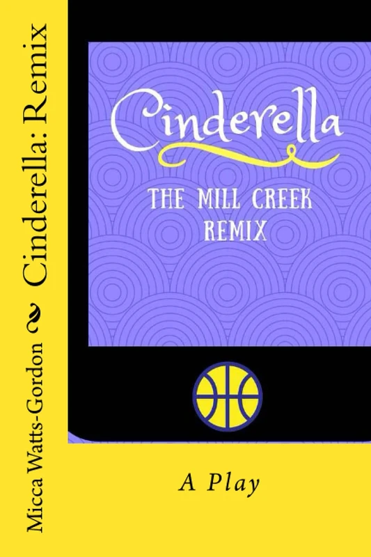 Cinderella: The Mill Creek Remix: Elementary School Play - Image 1