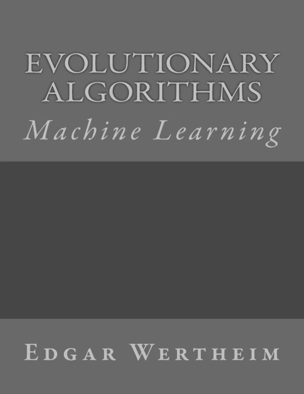 Machine Learning: Evolutionary Algorithms