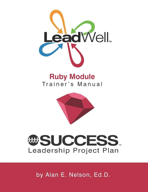 LeadWell Ruby Module Trainer's Manual (LeadWell Training Curriculum for Ages 14-23)
