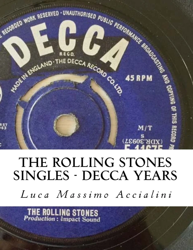 The Rolling Stones - The British Singles on DECCA Records: an illustrated journey
