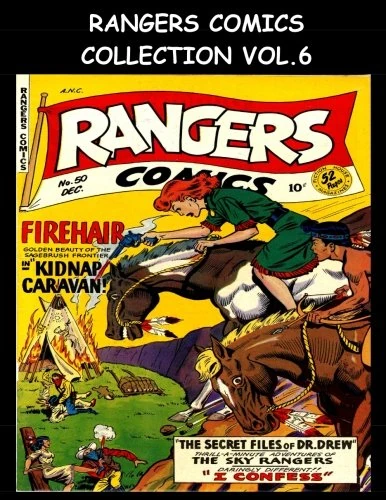 Rangers Comics Collection Vol. 6: Seven Issue Super Collection - Featuring Rangers Comics #50 - #56 (1949-1950)