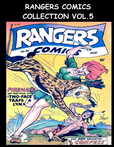 Rangers Comics Collection Vol. 5: Eight Issue Super Collection - Featuring Rangers Comics #42 - #49 (1948-1949)