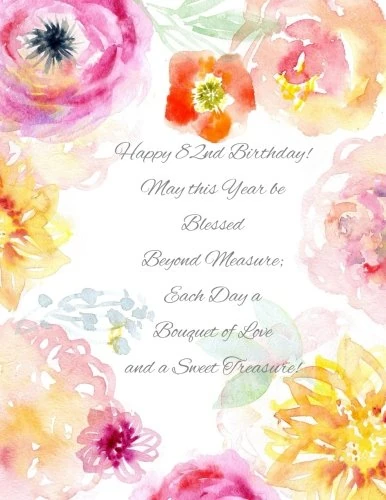 Happy 82nd Birthday!: May this Year be Blessed Beyond Measure and Each Day a Bouquet of Love and a Sweet Treasure! 82nd Birthday Gifts for Her in all ... Shirts Balloons Sash Cards in Novelty & More - Image 1