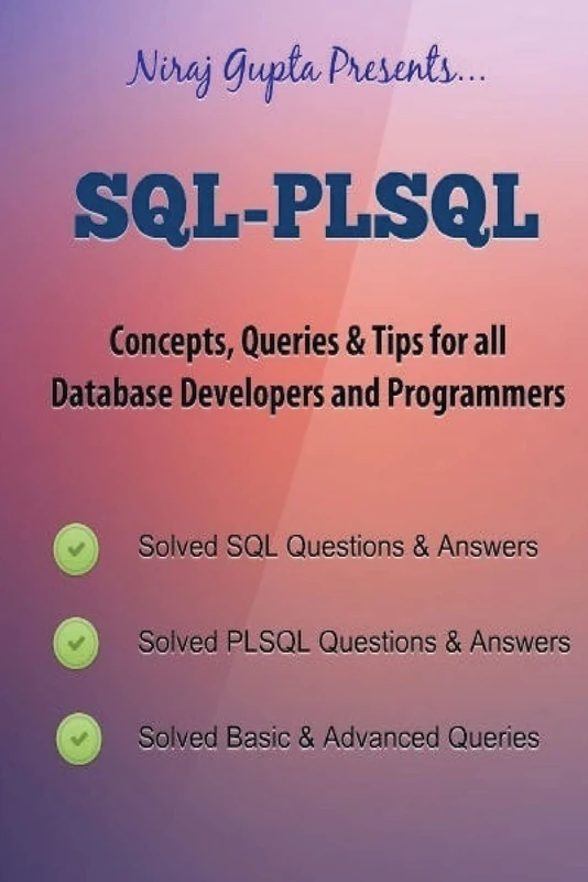 Oracle SQL: SQL-PLSQL Concepts,Queries & Tips for all Database Developers & Programmers - Image 1