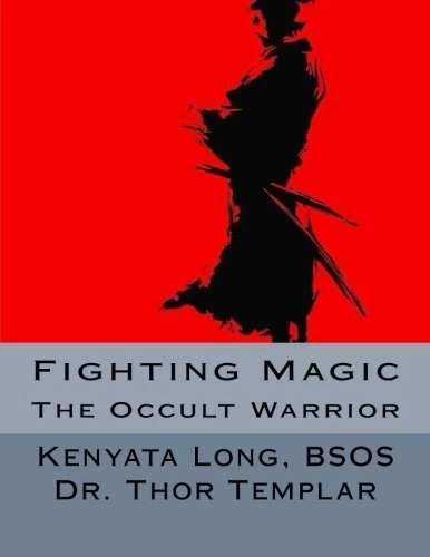 Fighting Magic: The Occult Warrior - CREATESPACE Book