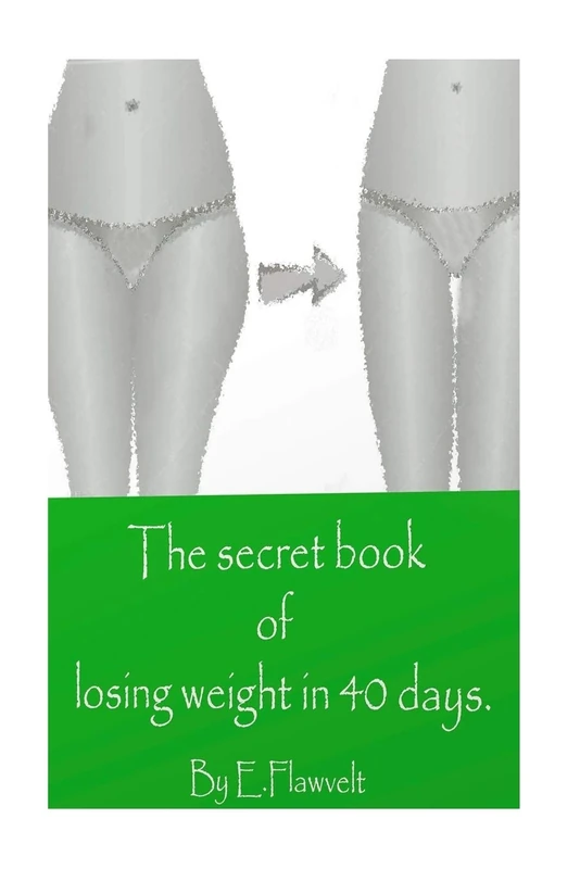 The secret of losing weight in 40 days.: no diet routines,no sports,no pills and no side effects - Image 1