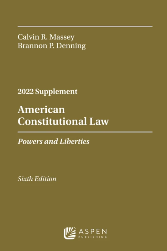 American Constitutional Law: Powers and Liberties, 2022 Case Supplement