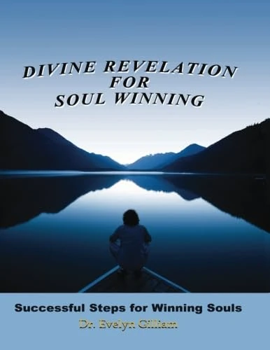 Divine Revelation for Soul Winning: Successful Steps for Winning Souls