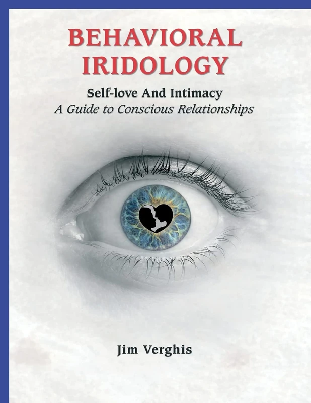 Behavioral Iridology: Self-Love and Intamacy: A Guide to Conscious Relationships - Image 1