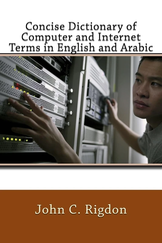 Concise Dictionary of Computer and Internet Terms in English and Arabic: Volume 21 (Words R Us Bi-lingual Dictionaries) - Image 1