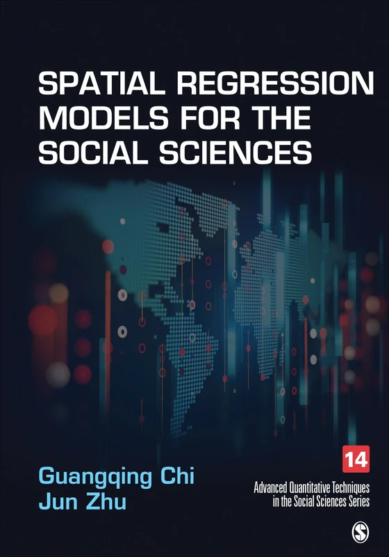Spatial Regression Models for the Social Sciences (Advanced Quantitative Techniques in the Social Sciences)