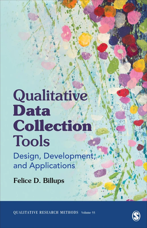 Qualitative Data Collection Tools: Design, Development, and Applications: 55 (Qualitative Research Methods)