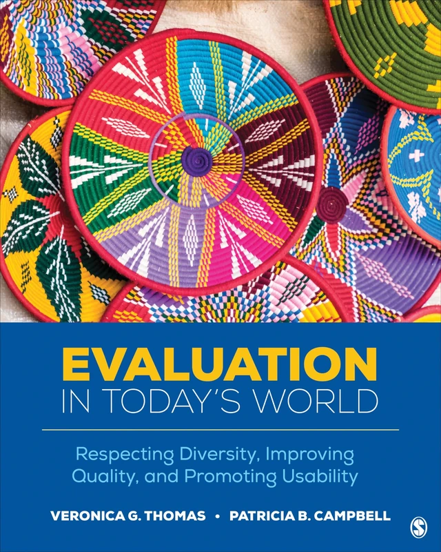 Evaluation in Today’s World: Respecting Diversity, Improving Quality, and Promoting Usability