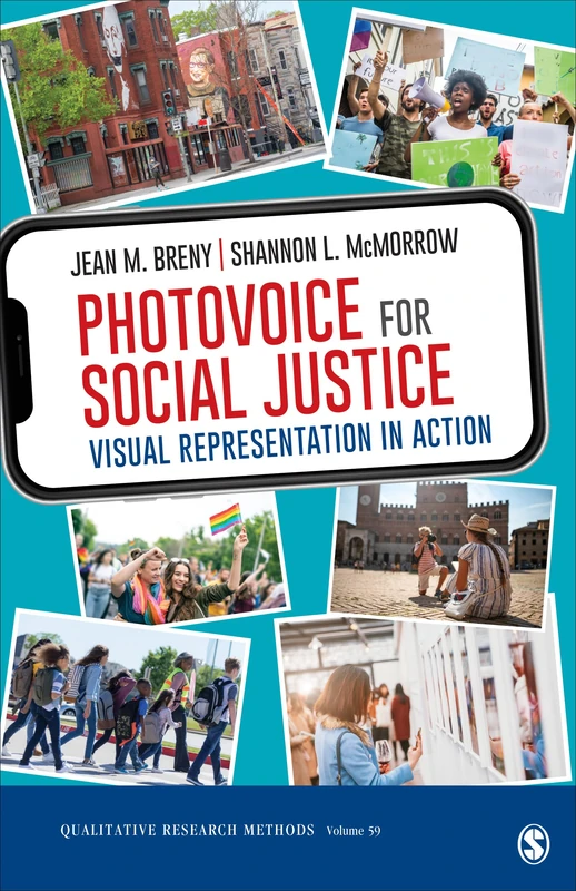 Photovoice for Social Justice: Visual Representation in Action (Qualitative Research Methods)