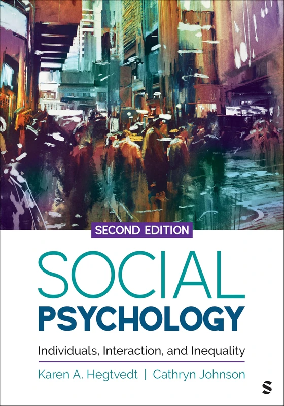 Social Psychology: Individuals, Interaction, and Inequality (Sociology for a New Century Series)