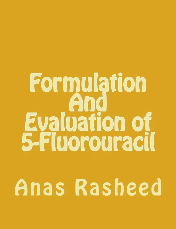 Formulation And Evaluation of 5-Fluorouracil