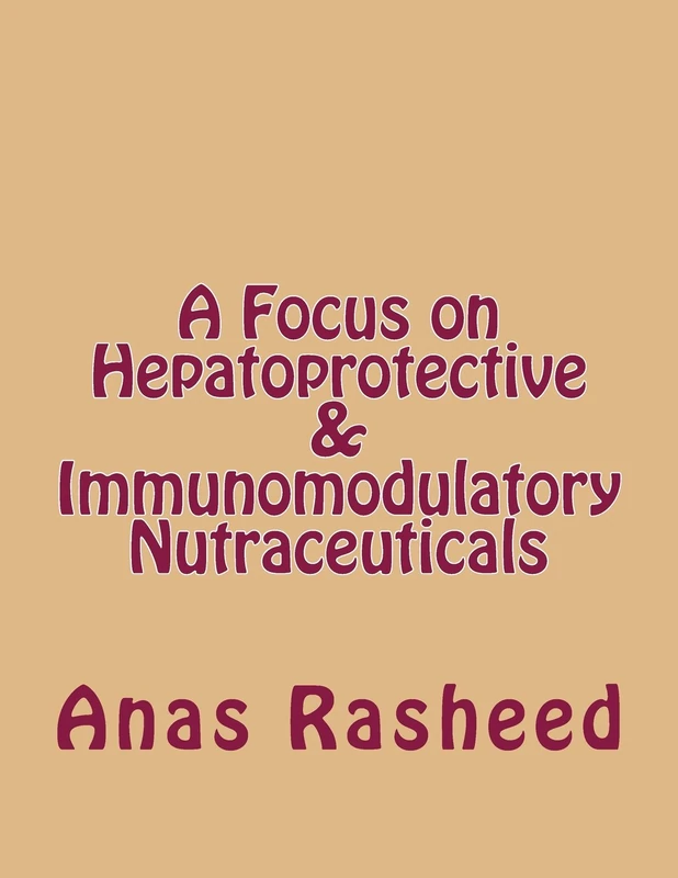 A Focus on Hepatoprotective & Immunomodulatory Nutraceuticals