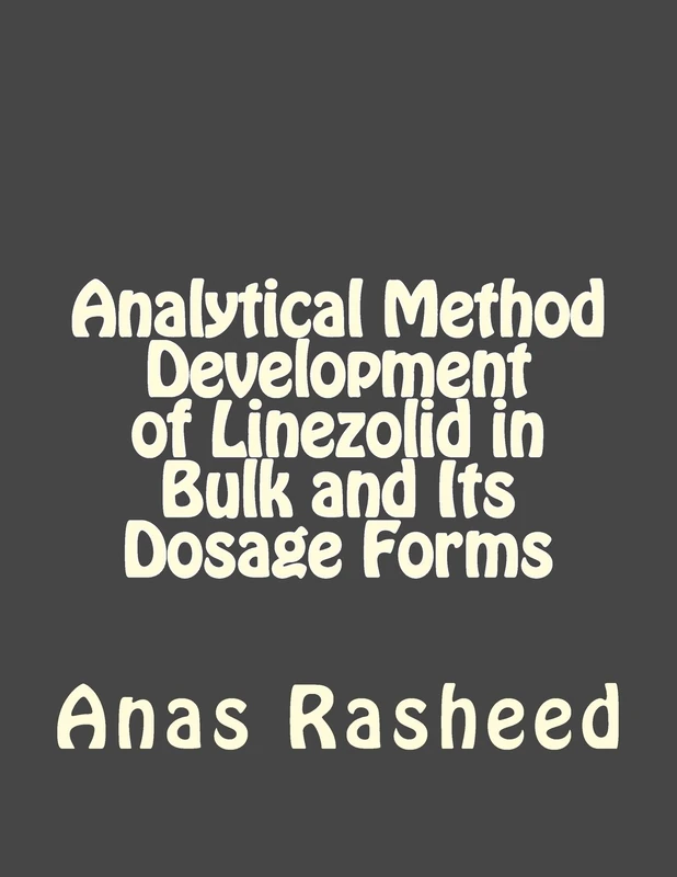 Analytical Method Development of Linezolid in Bulk and Its Dosage Forms