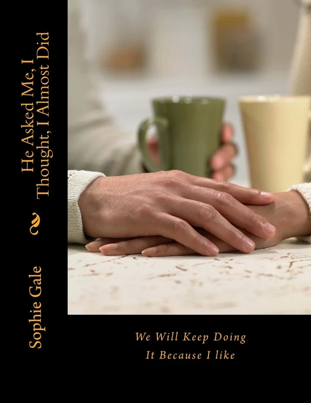 He Asked Me, I Thought, I Almost Did: We Will Keep Doing It Because I like: Volume 1 (What We Do) - Image 1