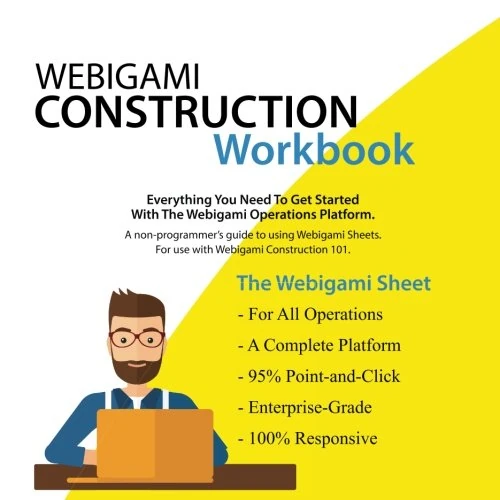 Webigami Construction Workbook: A New User's Guide to Creating Solutions with Webigami