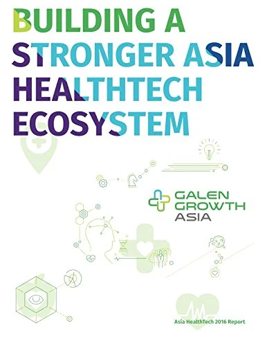 Asia HealthTech 2016 Report: Building a stronger healthtech ecosystem (Asia HealthTech Report)