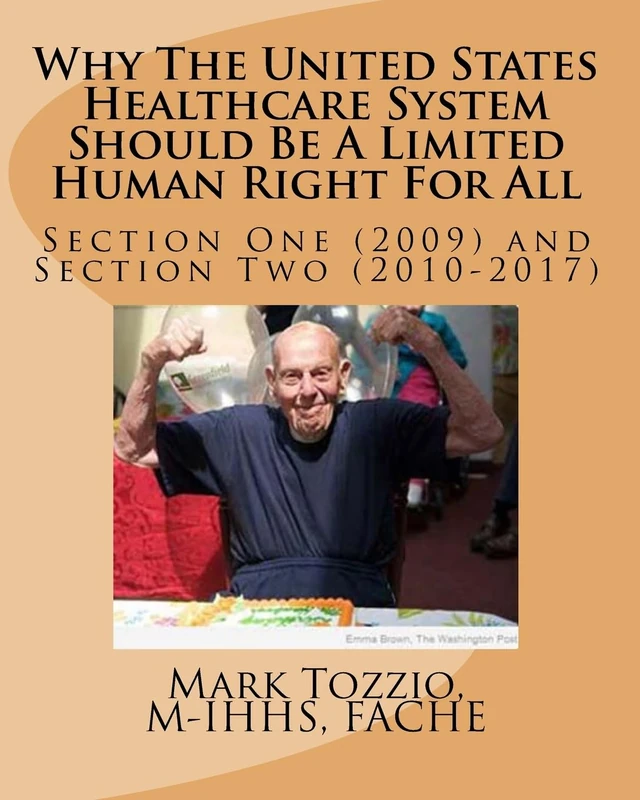 Why The United States Healthcare System Should Be A Limited Human Right For All: Section One (2009) and Section Two (2010-2017) - Image 1