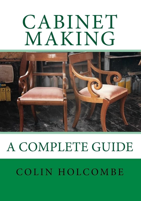 Cabinet Making. A complete Guide: A Comprehensive Guide to Cabinet Making - Image 1