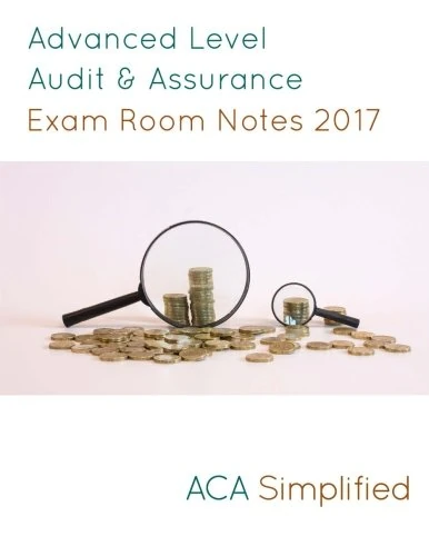Advanced Level Audit & Assurance Exam Room Notes 2017
