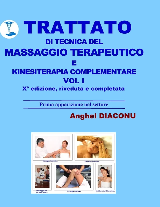 Trattato di tecnica del massaggio terapeutico e kinesiterapia complementare - I: Volume 1